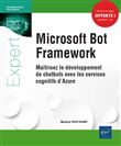 Microsoft Bot Framework - Maîtrisez le développement de chatbots avec les services cognitifs d'Azure