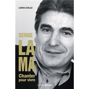 Serge Lama - Chanter pour vivre