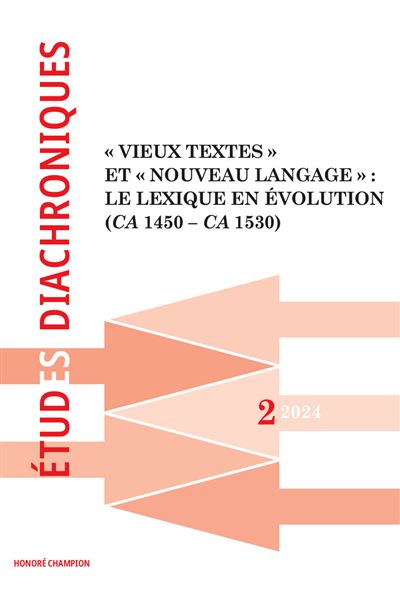 Études diachroniques, Vieux textes et Nouveau langage, le lexique en évolution (ca 1450-ca 1530)