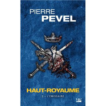 Haut-Royaume, T5 : L'Émissaire