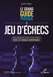 Le grand guide pratique du jeu d'échecs