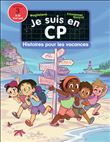 Je suis en CP - Histoires pour les vacances