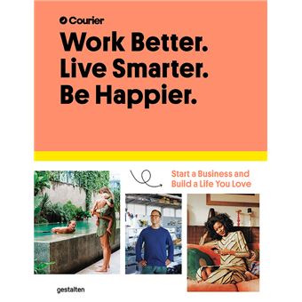 Work better. Live smarter. Be Happier.