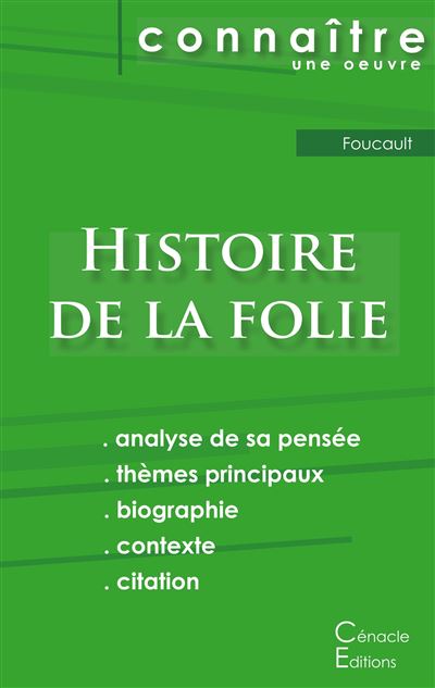 Fiche de lecture Histoire de la folie de Michel Foucault Analyse philosophique de référence et résumé complet