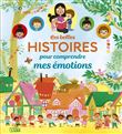 Les belles histoires pour comprendre mes émotions
