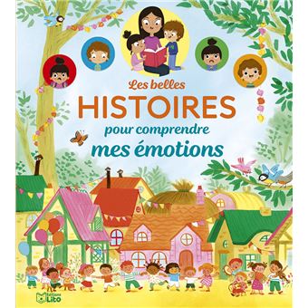 Les belles histoires pour comprendre mes émotions