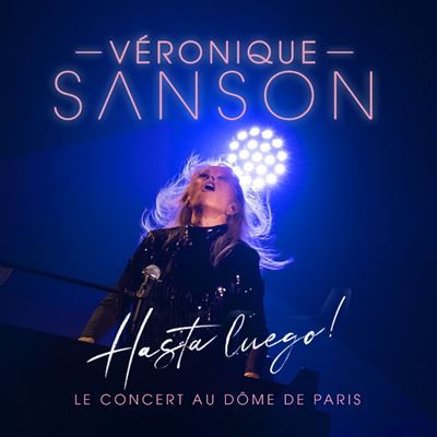 Hasta Luego ! Le concert au Dôme de Paris