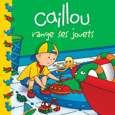 Caillou range ses jouets - Joceline Sanschagrin - broché