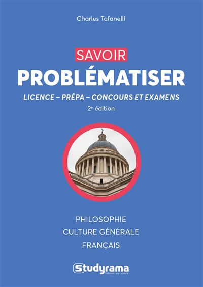 Savoir problématiser Licence Prépa Concours et examens