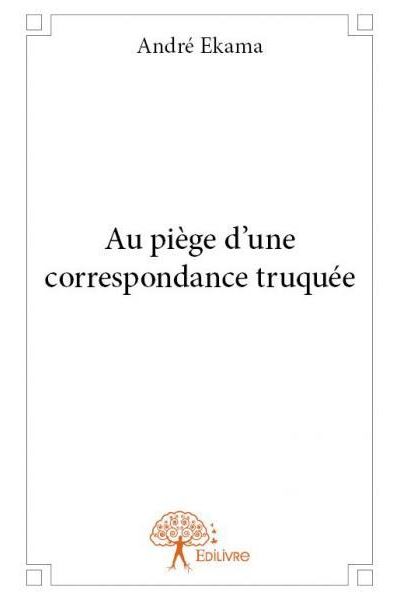 Au piège d’une correspondance truquée