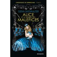 Chroniques de Zombieland - Tome 2 : Alice et le miroir des Maléfices