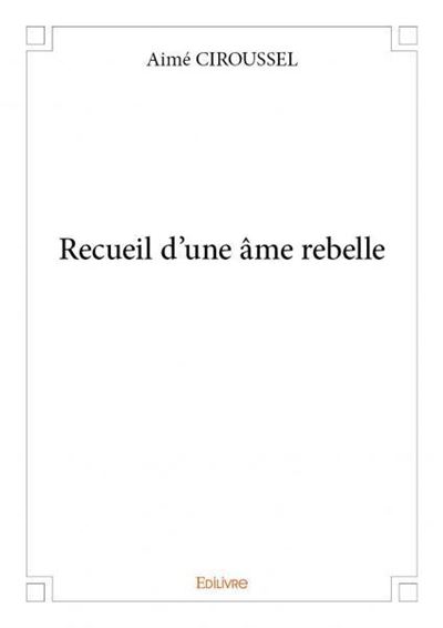 Recueil d'une âme rebelle