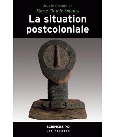 La Situation postcoloniale - Les postcolonial studies dans l - Marie-Claude Smouts - broché