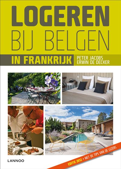 Logeren Bij Belgen In Frankrijk Editie 2012 - Broché - S.de Decker, P ...