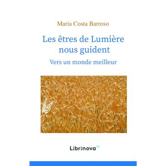 Les etres de lumiere nous guident - vers un monde meilleur