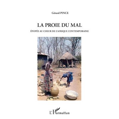 Proie du mal, épopée au coeur de l'Afrique contemporaine