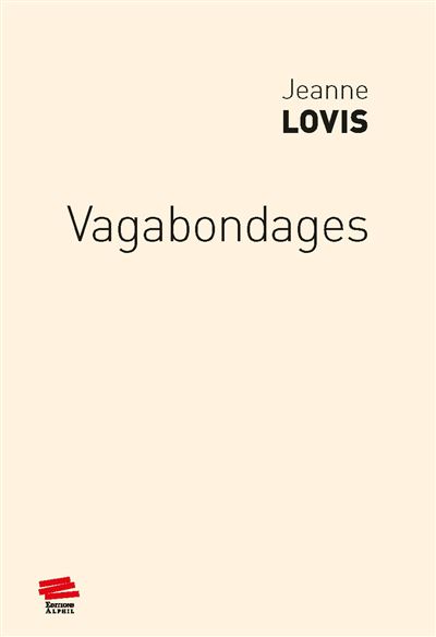 Vagabondages - Jeanne Lovis - Alphil - broché - Roman