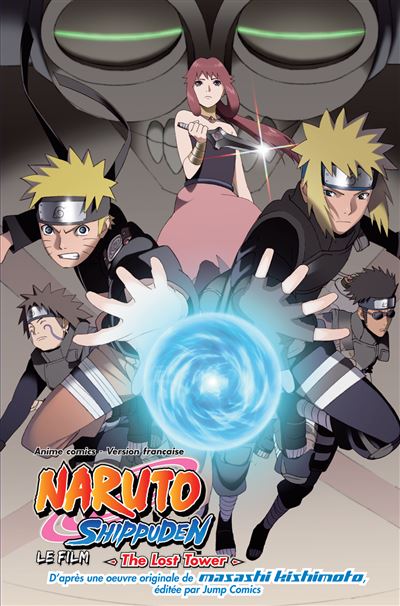 Naruto Shippuden, le film - The Lost Tower - The Lost Tower - Masashi Kishimoto - broché