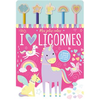 I love licornes (coll. mes jolis colos)