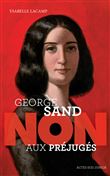 George Sand : "Non aux préjugés"