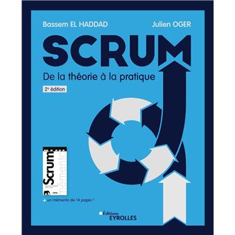 Scrum De La Theorie A La Pratique Initiation Perfectionnement Agilite Avec Un Memento De 14 Pages A Emporter Pa Broche Bassem El Haddad Julien Oger Achat Livre Ou Ebook Fnac