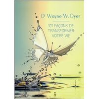 101 façons de transformer votre vie - Livre audio