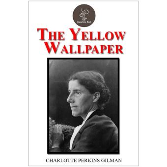 THE CLASSIC EBOOKS - The Yellow Wallpaper by Charlotte Perkins Gilman ...