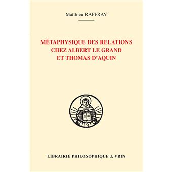 Métaphysique des relations chez Albert le Grand et Thomas d'Aquin
