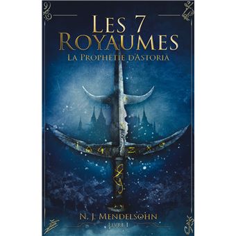 Les 7 Royaumes - La Prophétie d'Astori  - Livre I