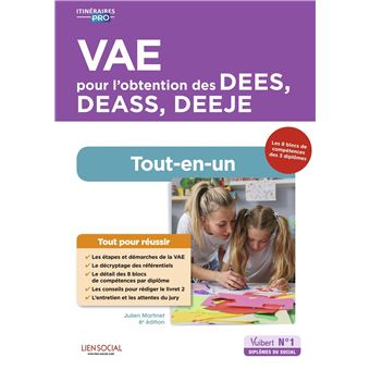 Vae Pour L Obtention Des Dees Deass Deeje Preparation Complete Pour Reussi Educateur Specialise Assistant De Service Social Educateur De Jeunes Enfants Broche Julien Martinet Achat Livre Ou Ebook Fnac