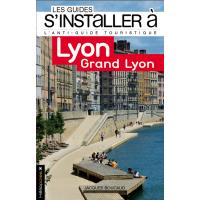 S'installer à Lyon Grand Lyon 2ed