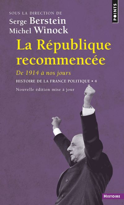 La République recommencée. De 1914 à nos jours (Histoire de la France politique (Réédition)) - Serge Berstein - Poche