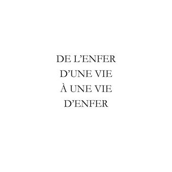 De l'enfer d'une vie à une vie d'enfer