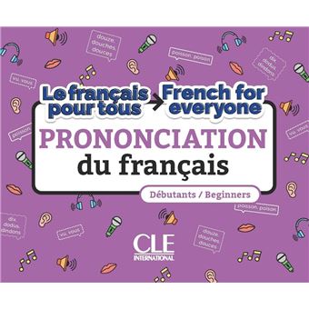La prononciation du français/French for everyone niveau A1-A2