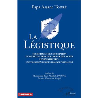 La légistique. Technique de conception et de rédaction des lois et des actes administratifs :