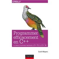 Programmer efficacement en C++ - 42 conseils pour mieux maîtriser le C++ 11 et le C++ 14