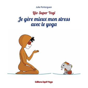 JE GERE MIEUX MON STRESS AVEC LE YOGA