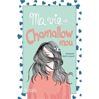 Ma vie de chamallow mou