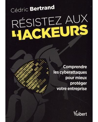 Résistez aux hackeurs !