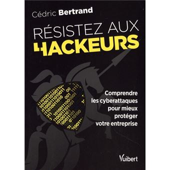 Résistez aux hackeurs !