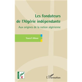 Les fondateurs de l'Algérie indépendante