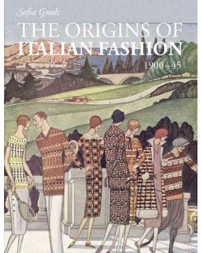 ORIGINS OF ITALIAN FASHION 1900-45