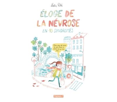 Éloge de la névrose en 10 syndromes