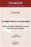 STATISTIQUE - Le modèle linéaire et ses extensions - Modèle linéaire général, modèle linéaire généralisé, modèle mixte, plans d'expériences (Niveau C)