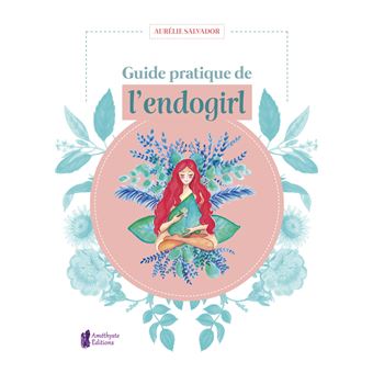 Guide pratique de l'endogirl