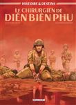 Histoire et Destins - Le Chirurgien de Dien Bien Phu