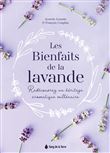 Les Bienfaits de la lavande - Redécouvrez un héritage aromatique millénaire