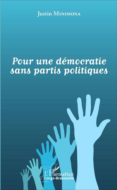 Pour une démocratie sans partis politiques - Justin Minimona - broché