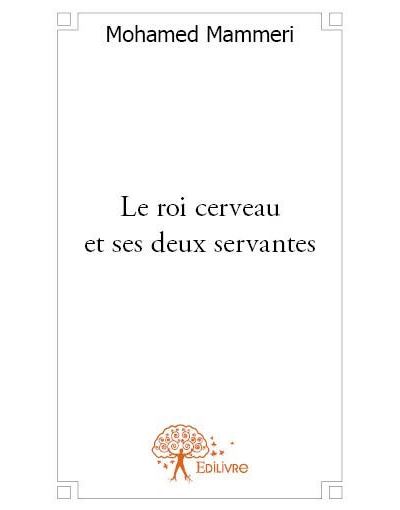 Le roi cerveau et ses deux servantes