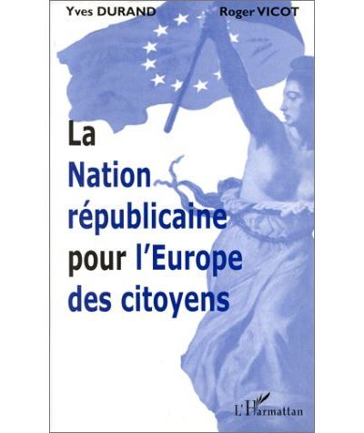 La nation républicaine pour l'europe des citoyens - Roger Vicot - broché